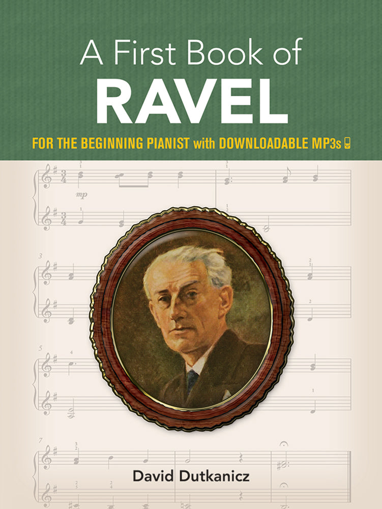 A First Book of Ravel for The Beginning Pianist With Downloadable MP3s